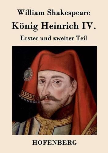 Koenig Heinrich IV.: Erster und zweiter Teil