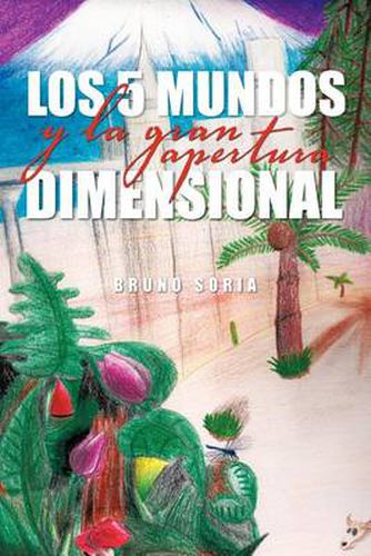 Cover image for Los 5 Mundos y La Gran Apertura Dimensional