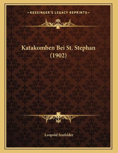 Cover image for Katakomben Bei St. Stephan (1902)