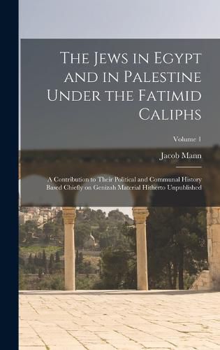 Cover image for The Jews in Egypt and in Palestine Under the Fatimid Caliphs