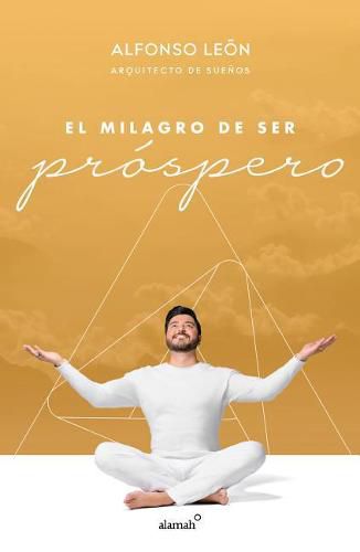 Cover image for El milagro de ser prospero / The Miracle of Prosperity