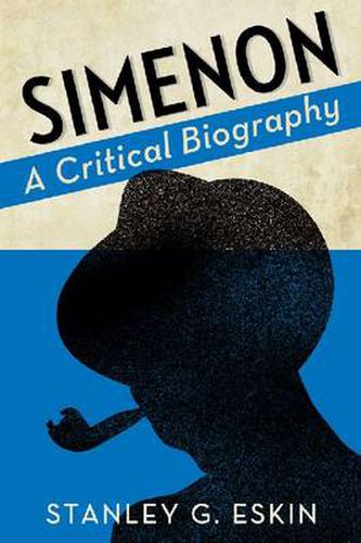 Simenon: A Critical Biography