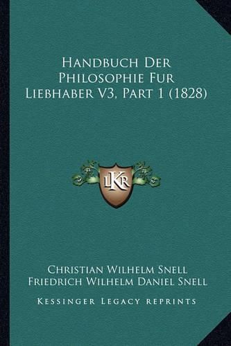 Handbuch Der Philosophie Fur Liebhaber V3, Part 1 (1828)