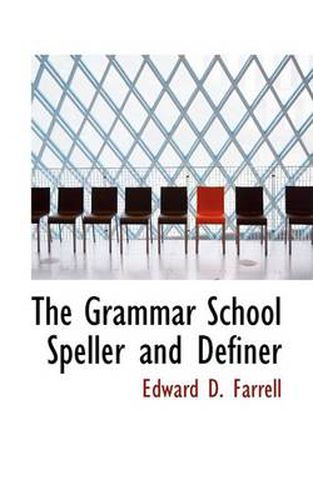 Cover image for The Grammar School Speller and Definer