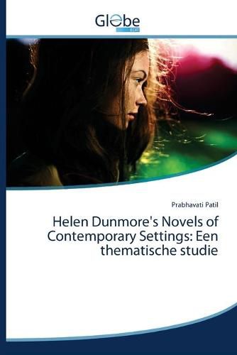 Helen Dunmore's Novels of Contemporary Settings: Een thematische studie
