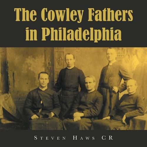 Cover image for The Cowley Fathers in Philadelphia