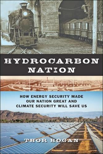 Cover image for Hydrocarbon Nation: How Energy Security Made Our Nation Great and Climate Security Will Save Us