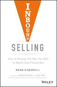 Cover image for Inbound Selling: How to Change the Way You Sell to Match How People Buy