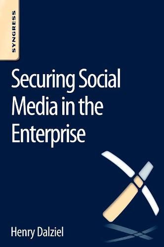 Cover image for Securing Social Media in the Enterprise