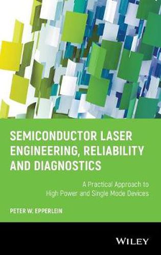 Cover image for Semiconductor Laser Engineering, Reliability and Diagnostics: A Practical Approach to High Power and Single Mode Devices