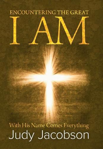 Cover image for Encountering the Great I Am: With His Name Comes Everything