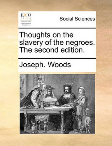 Cover image for Thoughts on the Slavery of the Negroes. the Second Edition.