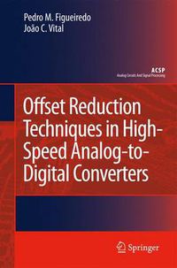 Cover image for Offset Reduction Techniques in High-Speed Analog-to-Digital Converters: Analysis, Design and Tradeoffs