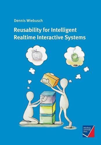 Cover image for Reusability for Intelligent Realtime Interactive Systems