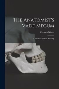 Cover image for The Anatomist's Vade Mecum