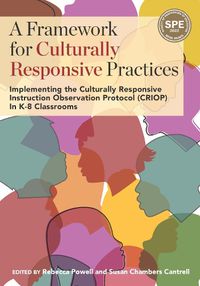 Cover image for A Framework for Culturally Responsive Practices: Implementing the Culturally Responsive Instruction Observation Protocol (CRIOP) In K-8 Classrooms
