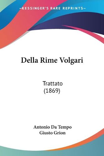 Cover image for Della Rime Volgari: Trattato (1869)