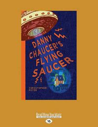 Cover image for Danny Chaucer's Flying Saucer