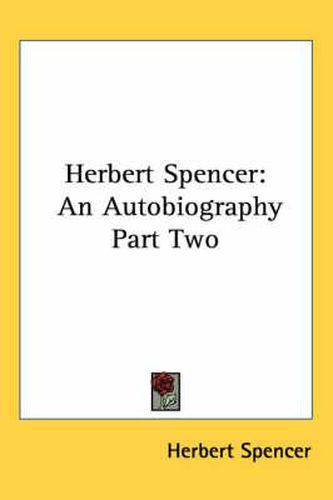 Cover image for Herbert Spencer: An Autobiography Part Two