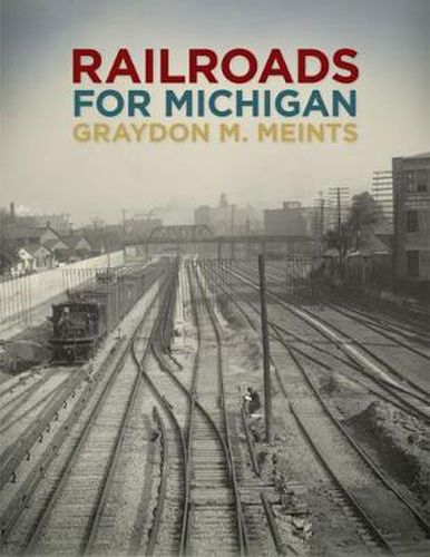 Cover image for Railroads for Michigan