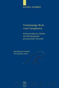 Cover image for Vielstimmige Rede vom Unsagbaren: Dekonstruktion, Glaube und Kierkegaards pseudonyme Literatur