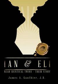 Cover image for Ian & Eli: Near Identical Twins - Their Story