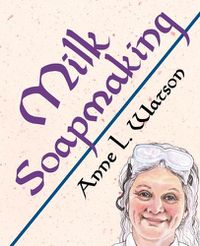 Cover image for Milk Soapmaking