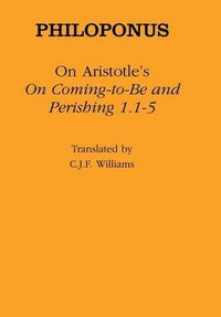 Cover image for On Coming-to-be and Perishing 1.1-5