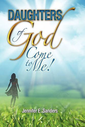 Cover image for Daughters of God, Come to Me!