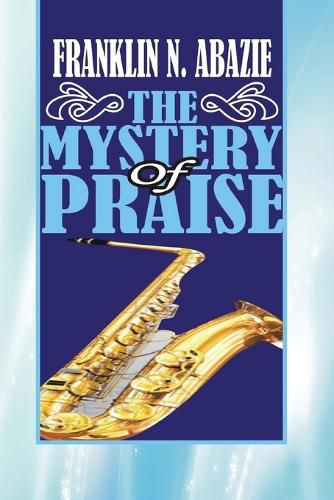 Cover image for The Mystery of Praise: Praise