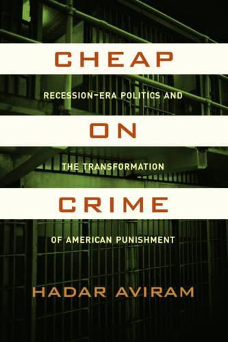 Cover image for Cheap on Crime: Recession-Era Politics and the Transformation of American Punishment