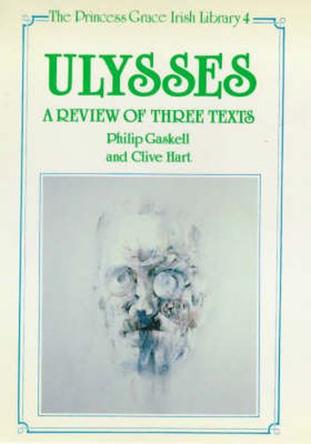 Ulysses: A Review of Three Texts - Proposals for Alterations to the Texts of 1922, 1961 and 1984