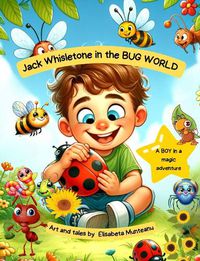 Cover image for Jack Whisletone in the BUG WORLD