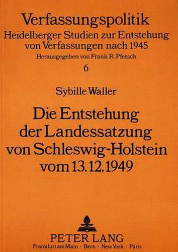 Cover image for Die Entstehung Der Landessatzung Von Schleswig-Holstein Vom 13.12.1949