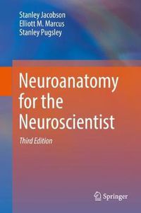 Cover image for Neuroanatomy for the Neuroscientist