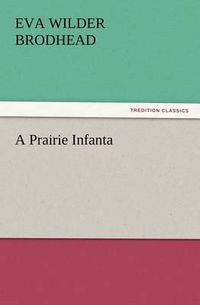 Cover image for A Prairie Infanta