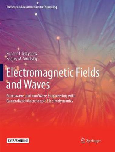 Cover image for Electromagnetic Fields and Waves: Microwave and mmWave Engineering with Generalized Macroscopic Electrodynamics