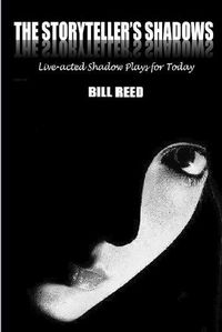 Cover image for The Storyteller's Shadows: Live-acted shadow plays for today