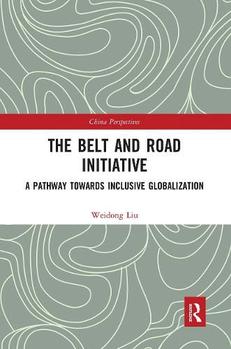 Cover image for The Belt and Road Initiative: A Pathway towards Inclusive Globalization