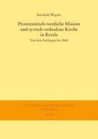 Cover image for Protestantisch-Westliche Mission Und Syrisch-Orthodoxe Kirche in Kerala: Von Den Anfangen Bis 1840