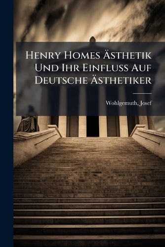 Cover image for Henry Homes Sthetik Und Ihr Einfluss Auf Deutsche Sthetiker