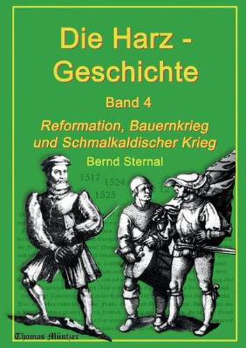 Cover image for Die Harz - Geschichte 4: Reformation, Bauernkrieg und Schmalkaldischer Krieg