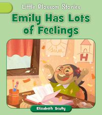 Cover image for Emily Has Lots of Feelings