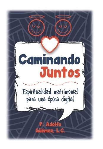 Cover image for Caminando Juntos: Espiritualidad matrimonial para una epoca digital