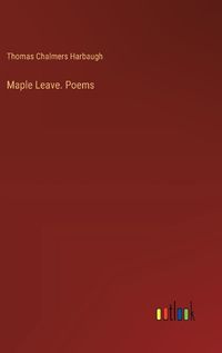 Cover image for Maple Leave. Poems