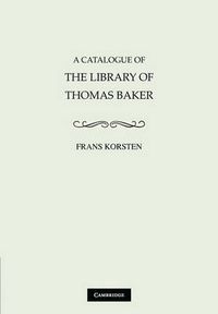 Cover image for A Catalogue of the Library of Thomas Baker