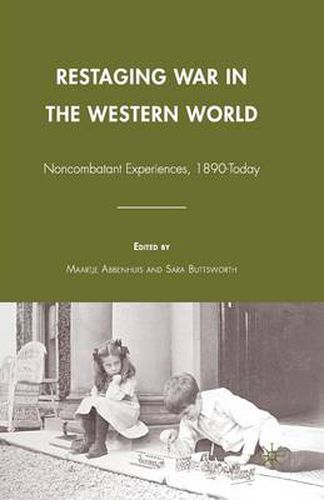 Cover image for Restaging War in the Western World: Noncombatant Experiences, 1890-Today