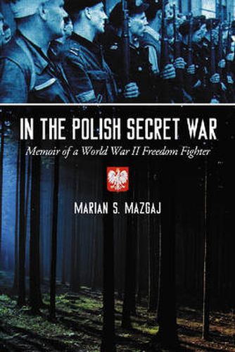 Cover image for In the Polish Secret War: Memoir of a World War II Freedom Fighter