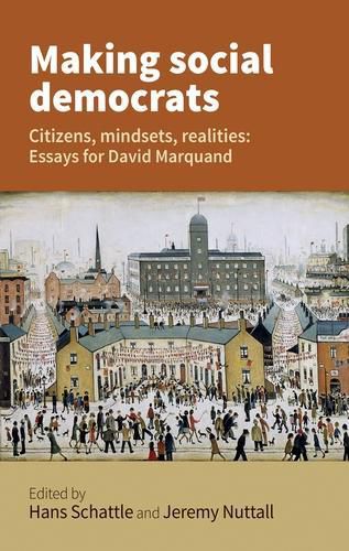 Making Social Democrats: Essays for David Marquand