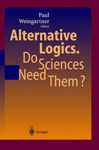 Cover image for Alternative Logics. Do Sciences Need Them?